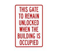 Panneau d'avertissement en métal « This Gate To Remain Unlocked When The Building Is Occupied » pour entreprise, maison, extérieur, intérieur, mur de rue, décoration personnalisée, 20,3 x 30,5 cm