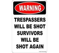 Panneau d'avertissement en métal « Warning Trespassers Will Be Shot Survivors Will Be Shot Again » - 20,3 x 30,5 cm