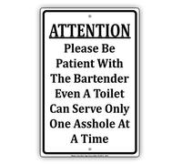 Panneau d'avertissement humoristique avec inscription « Attention Please Be Patient with The Bartender Even A Toilet Can Serve Only One at A Time » - 30,5 x 40,6 cm - En aluminium - M0504