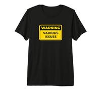 Panneau d'avertissement Humoristique avec Inscription en Anglais « Various Issues » T-Shirt Haut de Gamme