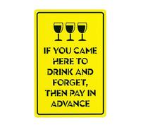 Panneau d'avertissement « If You Came Here to Drink and Forget, Then Pay in Advance Pool », panneaux en métal pour entreprise, maison, garage, rue, mur de sécurité, décoration personnalisée, 20,3 x