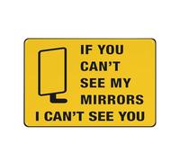 Panneau d'avertissement « If You Can'T See My Mirrors I Can'T See You » - Panneau de sécurité extérieur 30,5 x 20,3 cm