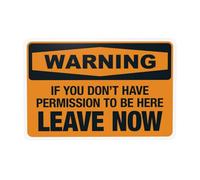Panneau d'avertissement « If You Don't Have Permission To Be Here Leave Now », « Do Not Enter » - Panneau en métal pour maison, entreprise, route, cour, garage, rue, mur de sécurité, décoration