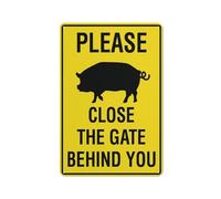 Panneau d'avertissement jaune vif « Please Close The Gate Behind You Pig » - 30,5 x 20,3 cm