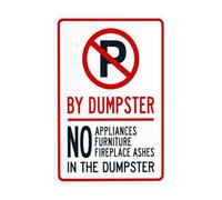 Panneau d'avertissement « No Parking By Dumpster No Appliances Furniture Fireplace Ashes In The Dumpster » - Panneau d'avertissement en métal pour entreprise, maison - Décoration murale - 20,3 x 30,5