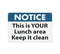 Panneau d'avertissement « Notice This Is Your Lunch Area Keep It Clean » - Panneau de sécurité extérieur 30,5 x 20,3 cm