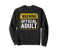 Panneau d'avertissement Officiel pour Adulte drôle Anniversaire Caution Sweatshirt