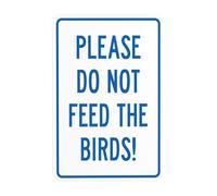 Panneau d'avertissement « Please Do Not Feed The Birds » - Panneau en métal pour intérieur et extérieur - Pour extérieur, intérieur, route, cour, garage, maison, affaires, rue, mur de sécurité