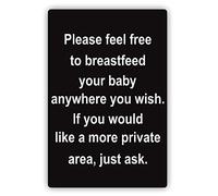 Panneau d'avertissement « Please Feel Free to Breastfeed Your Baby Anywhere You Wish If You Would Like More Private Area Just Ask Courtesy Notice » - Plaque en aluminium - 20,3 x 30,5 cm