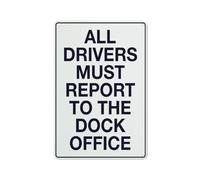 Panneau d'avertissement réfléchissant en aluminium avec symbole « All Drivers Must Report To The Dock Office » - 30,5 x 20,3 cm
