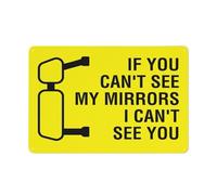 Panneau d'avertissement réfléchissant en aluminium avec symbole « If You Can'T See My Mirrors I Can'T See You » - 30,5 x 20,3 cm - Pour une utilisation en intérieur et en extérieur
