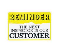 Panneau d'avertissement « Reminder The Next Inspector Is Our Customer », slogan de sécurité en métal pour la maison, le travail, l'extérieur, l'intérieur, la route, la cour, le garage, la rue, le mur