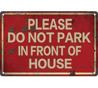 Panneau d'avertissement rétro en métal « Please Do Not Park In Front Of House » - 30,5 x 20,3 cm