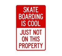 Panneau d'avertissement « Skate Boarding Is Cool Just Not On This Property » - Panneau d'avertissement en métal pour entreprise, maison, route, cour, garage, rue, mur de sécurité, décoration