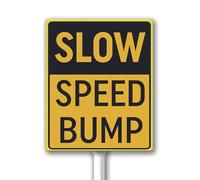 Panneau d'avertissement Slow Speed Bump pour cour avec piquet - 18 x 22 cm - Panneau en aluminium robuste - Résistant aux intempéries et à la décoloration - Facile à monter - Utilisation en extérieur