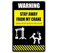 Panneau d'avertissement « Stay Away from My Crane Signs Serious Injury Or Death May Occur » - Décoration murale - 30,5 x 20,3 cm