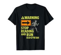 Panneau d'avertissement Stop Reading Run Faster Marathon Runner T-Shirt
