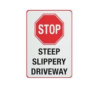 Panneau d'avertissement « Stop - Steep Slippery Driveway » - Panneau de sécurité extérieur 30,5 x 20,3 cm