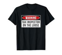 Panneau d'avertissement - Tax Inspector On The Loose Citation humoristique T-Shirt
