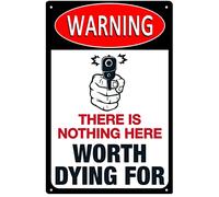Panneau d'avertissement « There Is Nothing Here Worth Dying For » en aluminium, panneau d'avertissement « No Trespassing » 20,3 x 30,5 cm