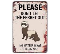 Panneau d'avertissement vintage avec inscription « Please Don't Let The Ferret Out No Matter What It Tells You » - Poster mural rétro pour maison, ferme, jardin, cour, bar, pub, grotte d'homme - 20,3