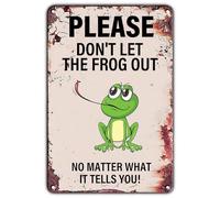 Panneau d'avertissement vintage avec inscription « Please Don't Let The Frog Out No Matter What It Tells You » - Poster mural rétro pour maison, ferme, jardin, cour, bar, pub, grotte d'homme - 20,3 x