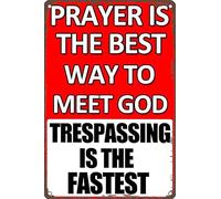 Panneau d'avertissement vintage « No Trespassing » « Prayer is The Best Way to Meet God Trespassing is The Fastest » - Décoration murale vintage pour maison, jardin, grotte, bureau, magasin - 30,5 x