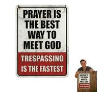 Panneau d'avertissement vintage « No Trespassing Signs Private Property Prayer is The Best Way to Meet God Trespassing is The Fastest » (30 x 40 cm)