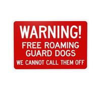 Panneau d'avertissement « Warning Free Roaming Guard Dogs We Cannot Call Them Off » - Panneau en métal pour la maison, le travail, l'extérieur, l'intérieur, la rue, la sécurité - 30,5 x 20,3 cm