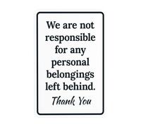 Panneau d'avertissement « We Are Not Responsible For Any Personal Belongings Left Behind » - Panneau d'avertissement en métal pour entreprise, maison, cour, garage, rue, mur de sécurité, décoration