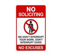 Panneau d'avertissement « We Don't Interrupt Your Work Don't Interrupt Ours No Excuses » - Panneau en métal pour entreprise, maison, garage, rue, mur de sécurité, décoration personnalisée, 20,3 x 30,5