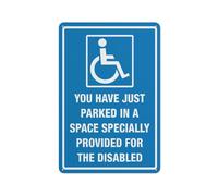 Panneau d'avertissement « You Have Just Parked In A Space Special Provided For The Disabled » - Panneau de sécurité extérieur 30,5 x 20,3 cm