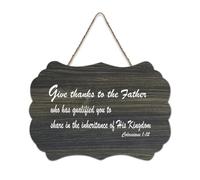 Panneau de bienvenue en bois rustique Colossians 1:12 Give Thanks to The Lord Who Has Qualified You to Share in His Kingdom - 15,2 x 25,4 cm