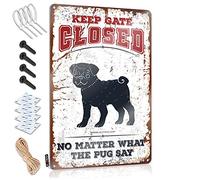 Panneau de bureau amusant « Keep Gate Closed No Matter What The Pug Say » - Panneau vintage en métal pour chambre à coucher (20 x 30 cm)