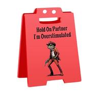 Panneau de bureau humoristique avec inscription « Hold On Partner I'm Overstimulated », décoration de bureau pour collègues et amis, soulagement du stress, 12,7 x 8,9 cm