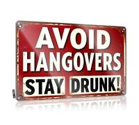 Panneau de chambre pour homme « Stay Drunk To Avoid Hangovers? » - Décoration d'intérieur amusante pour l'extérieur (20 x 30 cm)