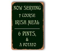 Panneau de décoration de maison, de bureau, décoration murale amusante pour cuisine, pub, bar, grotte d'homme, décoration « Now Serving 7 Course Irish Meal: 6 pints & A Potato » - Panneau en aluminium