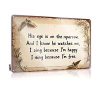 Panneau de décoration murale vintage | His Eye Is On The Sparrow. I Sing Because I'm Happy, Free. Idées humoristiques pour la décoration de la maison (20 x 30 cm)