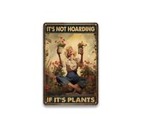 Panneau de jardin rétro en métal, affiche « It's Not Hoarding If It's Plants », cadeau pour les amateurs de jardinier à la maison, la cour, les femmes, 30,5 x 20,3 cm