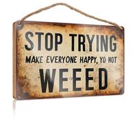Panneau de porte amusant pour la maison avec inscription « Stop Trying to Make Everyone Happy, You're Not Weed » - Décoration de maison (20 x 30 cm)