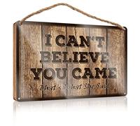 Panneau de porte de bureau personnalisé « I Can'T Believe You Came That'S What She Said » - Décoration de porte de printemps - Petit panneau à suspendre (20 x 30 cm)