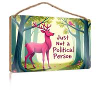 Panneau de salle de bain amusant - Décoration murale « A Pink Deer in A Forest With The Text Just Not A Political Person » - Décoration murale en bois pour la maison (23 x 35 cm)