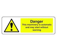 Panneau de sécurité autocollant « Danger This Machinery Is Automatic And May Start Without Warning » (450 mm x 150 mm) Distance de visualisation à moins de 7 m.