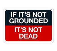 Panneau de sécurité en métal avec inscription « If It's Not Grounded It's Not Dead OSHA » - 20,3 x 30,5 cm - Avertissement clair pour un usage domestique et professionnel