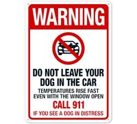 Panneau de sécurité en métal avec inscription « Warning Do Not Leave Your Dog In The Car Call 911 If You See Dog In Distress With Graphic » - 20,3 x 30,5 cm