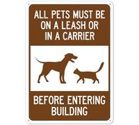 Panneau de sécurité en métal NO.3187 avec inscription « All Pets Must Be On A Leash Of In A Carrier Before Entering Building Property » - 20,3 x 30,5 cm - Avertissement clair pour un usage domestique