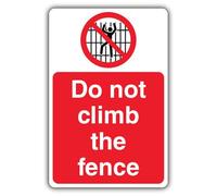 Panneau de sécurité V Safety Do Not Climb The Fence - 300 x 450 mm - Vinyle autocollant