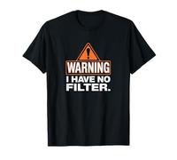 Panneau de sécurité « Warning I Have NO FITER » T-Shirt