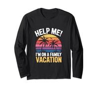 Panneau de Vacances Amusant « Help Me I'm on A Family Vacation » Manche Longue