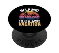 Panneau de Vacances Amusant « Help Me I'm on A Family Vacation » PopSockets PopGrip Adhésif